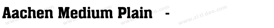 Aachen Medium Plain手机版字体转换